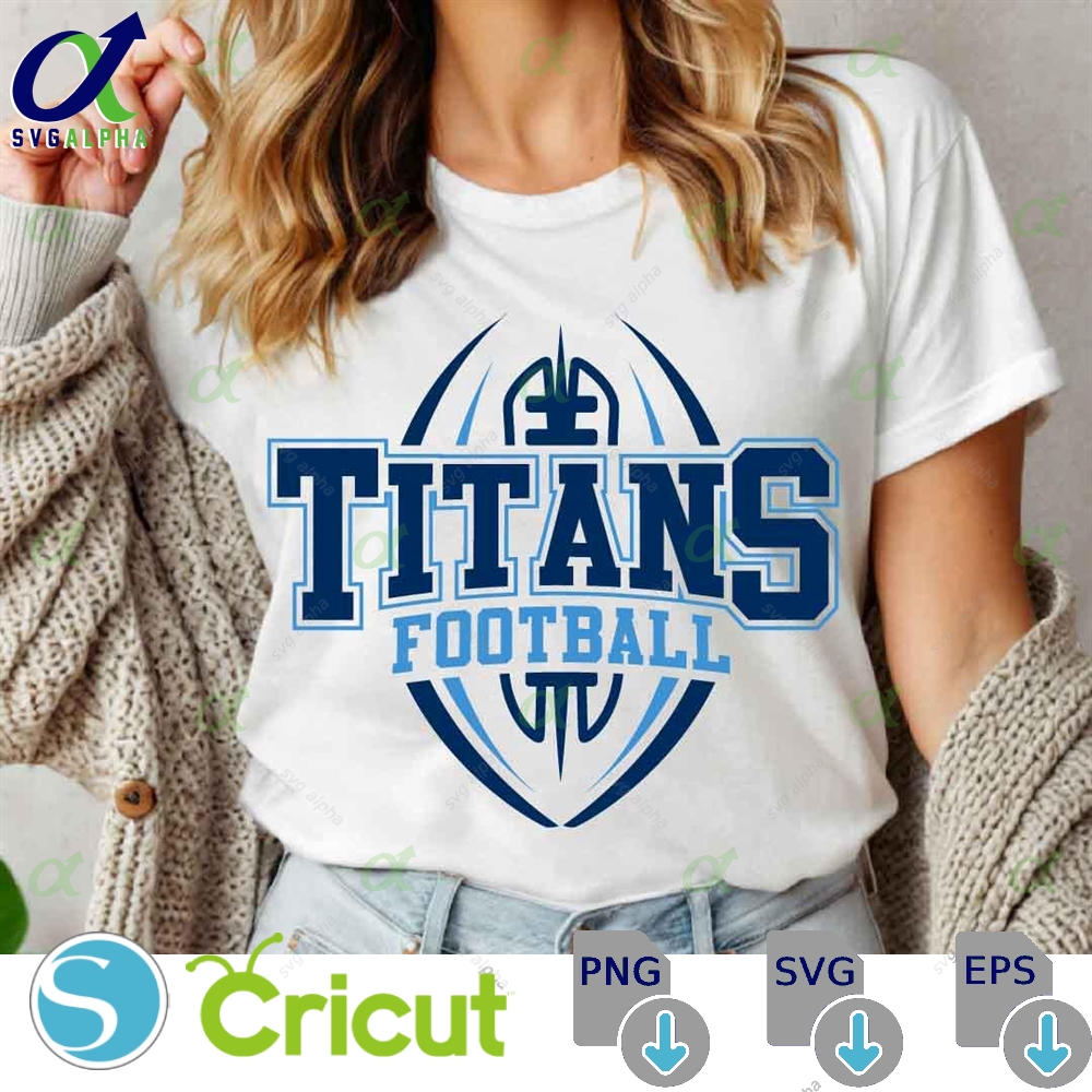 Titans Football Svg Png Football Svg Sports Svg Football Shirt Sublimation Designs Png Dxf Jpg Eps